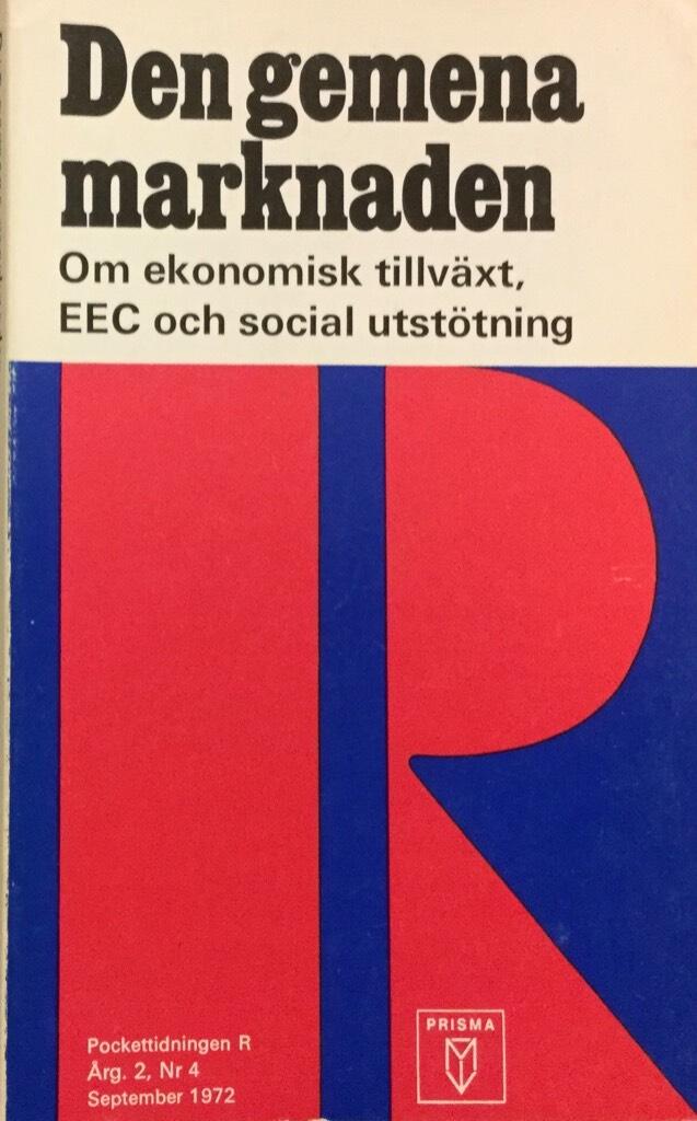 Den gemena marknaden - om ekonomisk tillv&auml;xt, EEC och social utst&ouml;tning