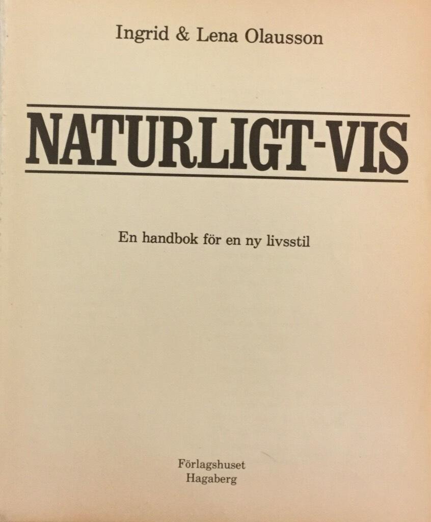 Naturligt-vis - en handbok f&ouml;r en ny livsstil