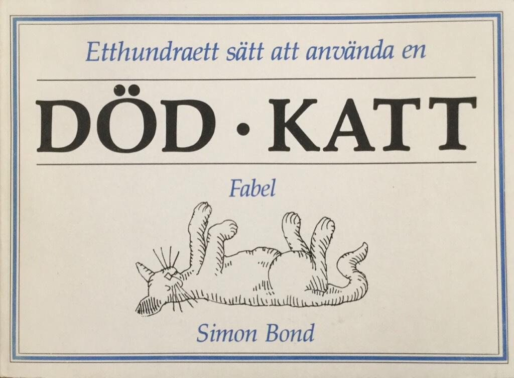 Etthundraett s&auml;tt att anv&auml;nda en d&ouml;d katt