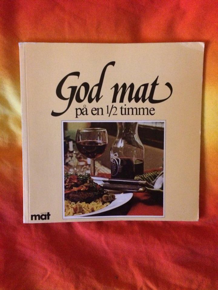God mat på en 1/2 timme : [recept ur Allt om mat]