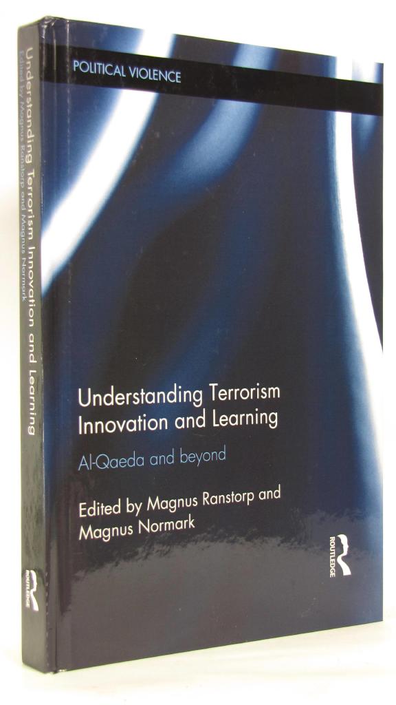 Understanding terrorism innovation and learning : al-Qaeda and beyond