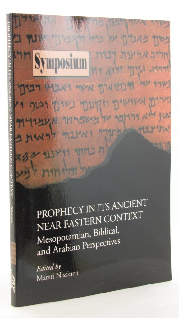 Prophecy in its ancient Near Eastern context - Mesopotamian, biblical, and Arabian perspectives