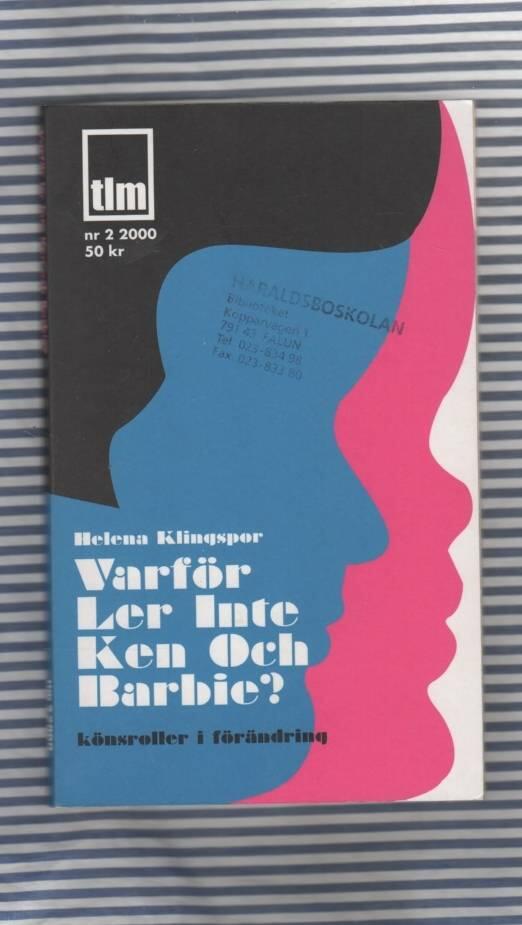 Varf&ouml;r ler inte Ken och Barbie? : [k&ouml;nsroller i f&ouml;r&auml;ndring]