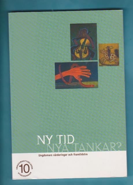 Ny tid - nya tankar? : ungdomars v&auml;rderingar och framtidstro