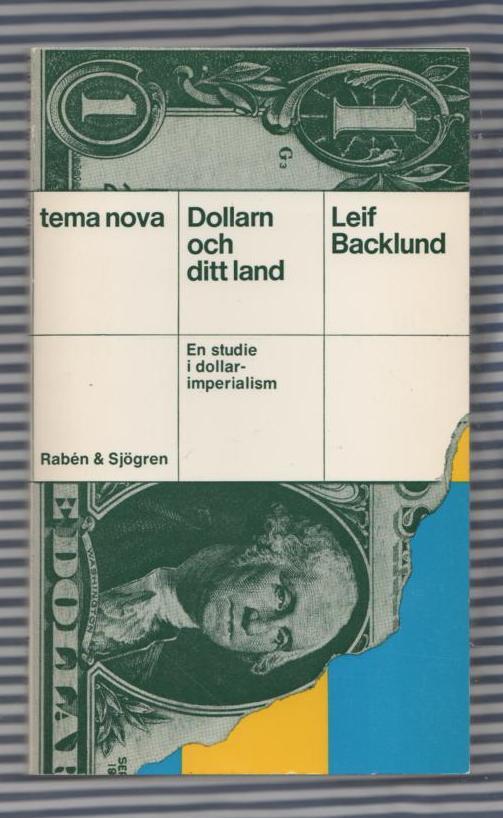 Dollarn och ditt land : en studie i dollarimperialism