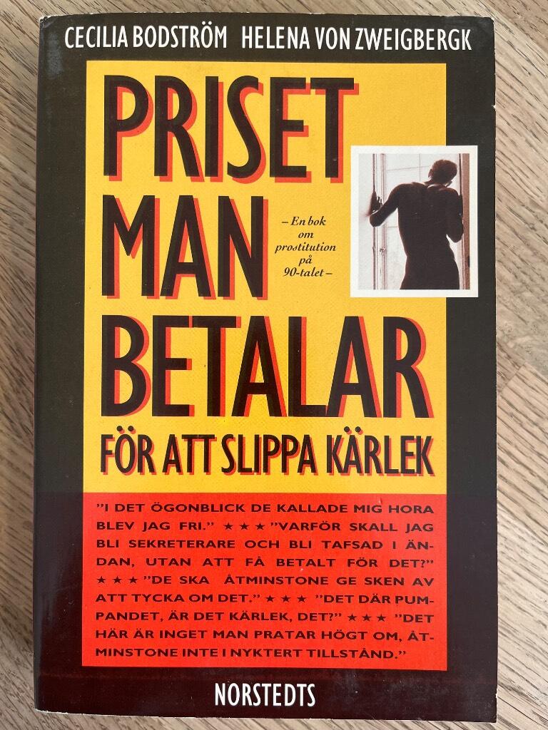 Priset man betalar f&ouml;r att slippa k&auml;rlek : en bok om prostitution p&aring; 90-talet