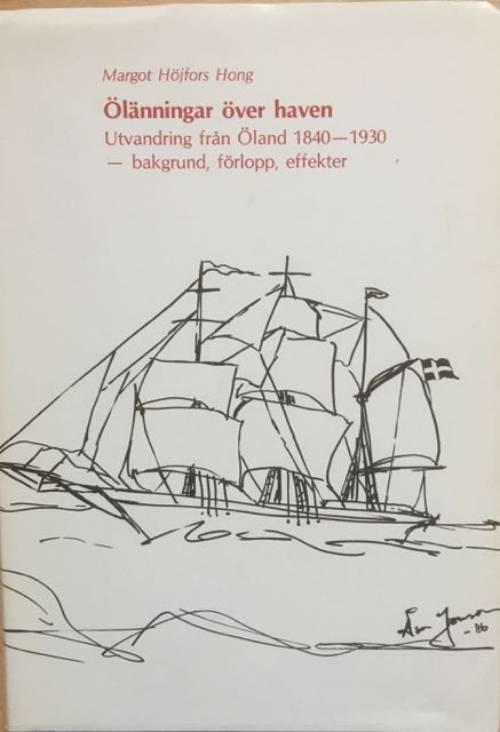 &Ouml;l&auml;nningar &ouml;ver haven : utvandring fr&aring;n &Ouml;land 1840-1930 - bakgrund, f&ouml;rlopp, effekter = [&Ouml;landers over the seas] : [emigration from &Ouml;land 1840-1930 - the background, development and consequences]