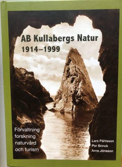 AB Kullabergs natur 1914-1999 - f&ouml;rvaltning, forskning, naturv&aring;rd och turism