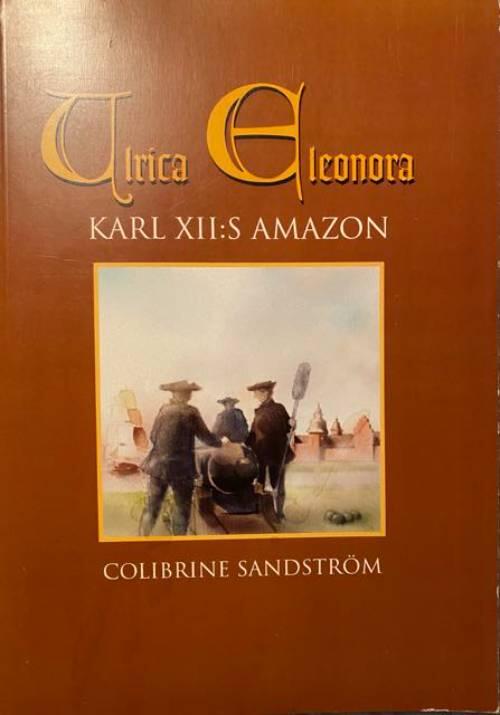 Ulrica Eleonora : Karl XII:s amazon