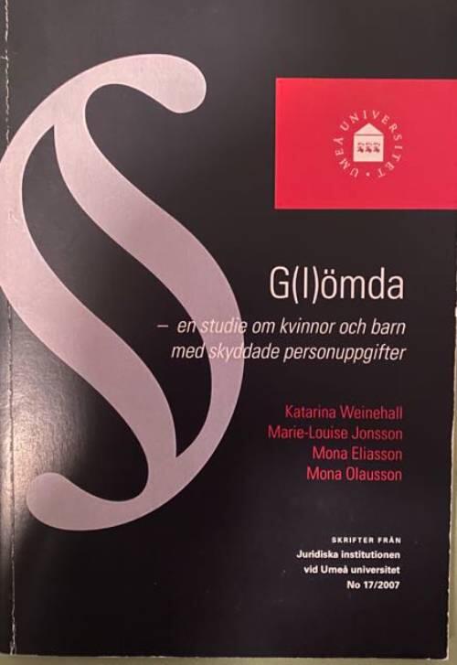 G(l)&ouml;mda : en studie om kvinnor och barn med skyddade personuppgifter