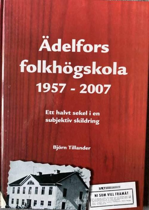 &Auml;delfors folkh&ouml;gskola 1957-2007 : ett halvt sekel i en subjektiv skildring