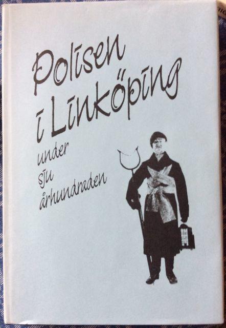 Polisen i Link&ouml;ping under sju &aring;rhundraden