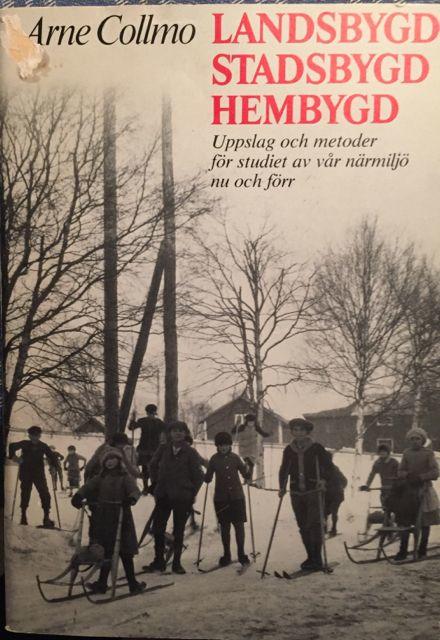 Landsbygd - stadsbygd - hembygd : uppslag och metoder f&ouml;r studiet av v&aring;r n&auml;rmilj&ouml; nu och f&ouml;rr