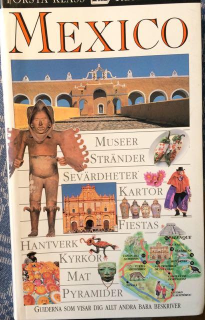 Mexico : [museer, stränder, sevärdheter, kartor, fiestas ...]