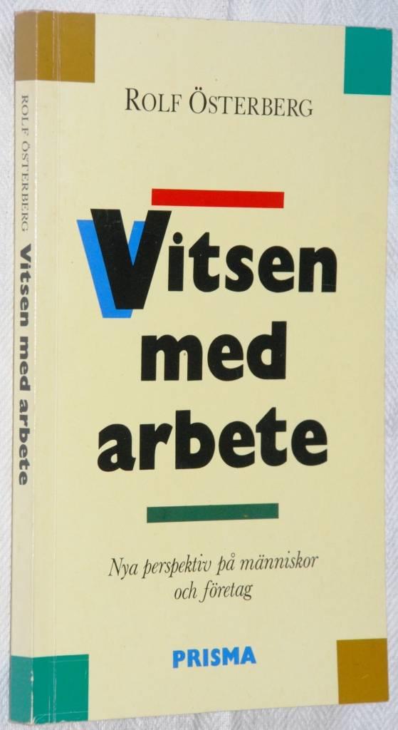 Vitsen med arbete : nya perspektiv på människor och företag