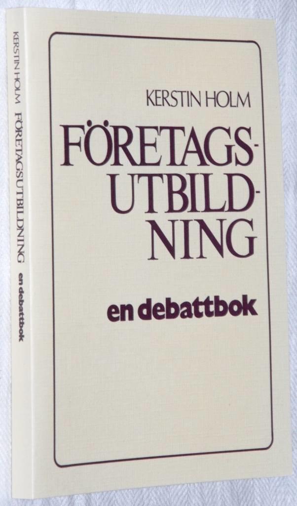 F&ouml;retagsutbildning : en debattbok