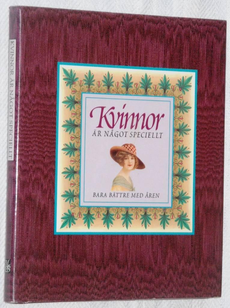 Kvinnor &auml;r n&aring;got speciellt : bara b&auml;ttre med &aring;ren