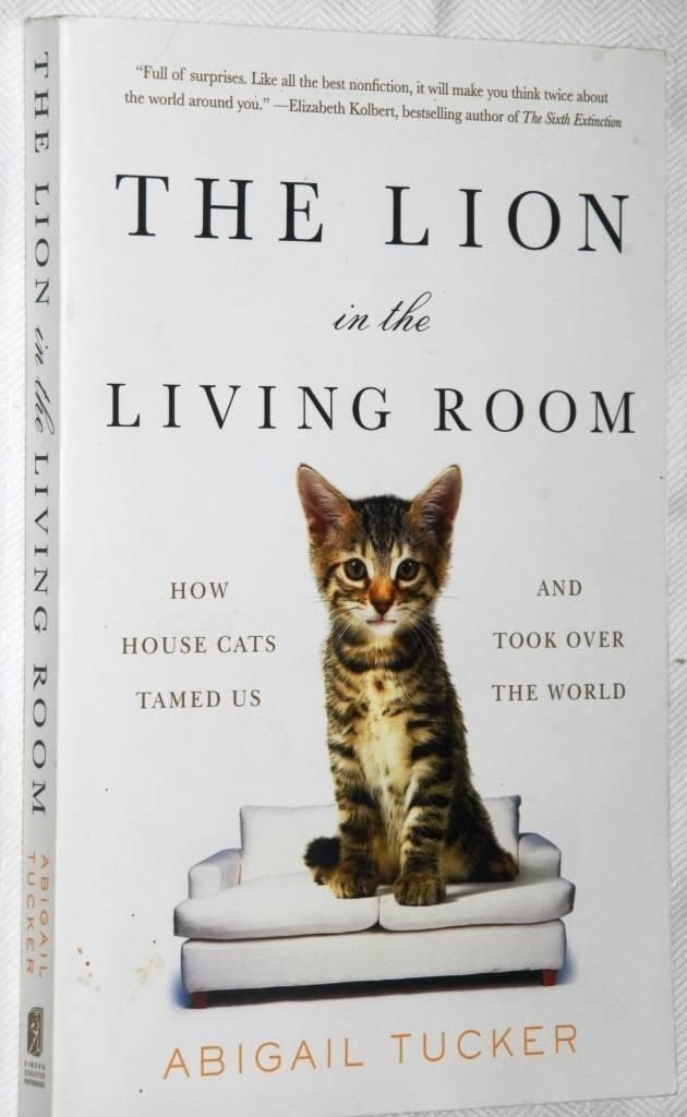 Lion in the living room - how house cats tamed us and took over the world