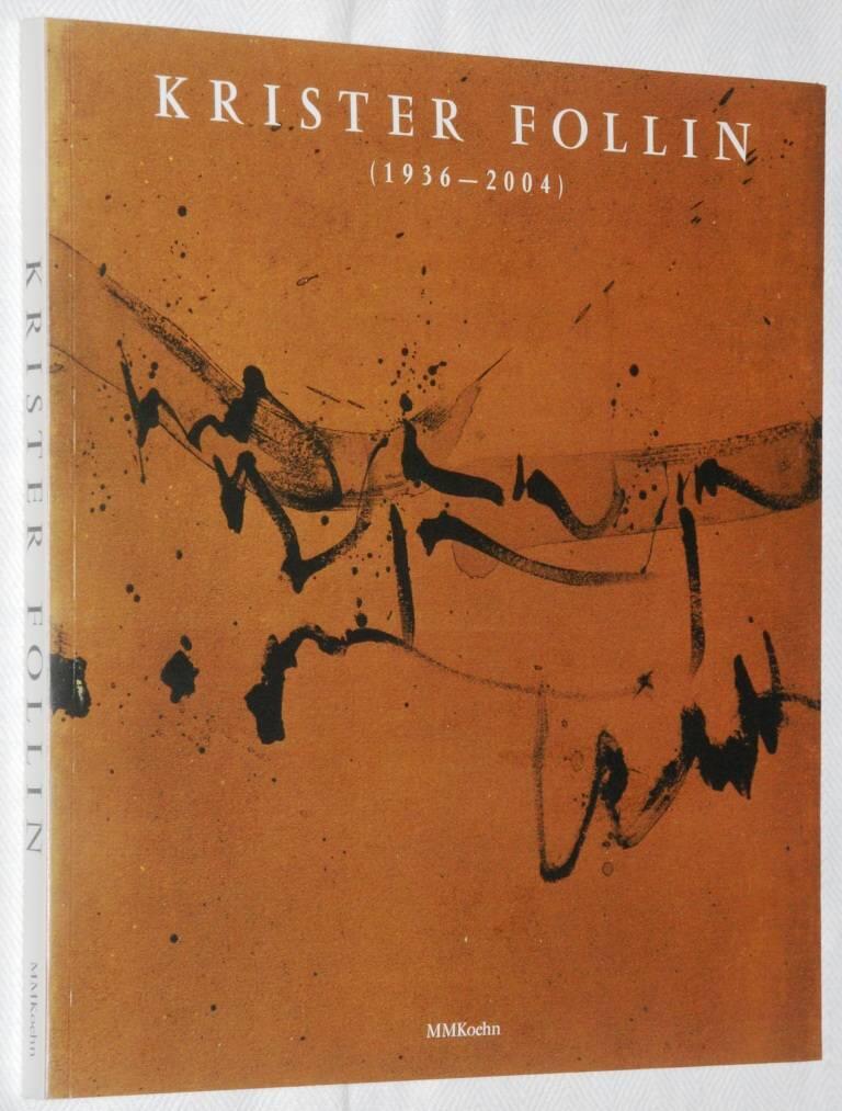 Krister Follin (1936-2004) - nordens kalligrafi : m&aring;lning och grafik = Krister Follin (1936-2004) : Kalligraphie des Nordens : Malerei und Grafik