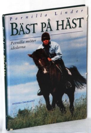 B&auml;st p&aring; h&auml;st : Pernilla m&ouml;ter idolerna