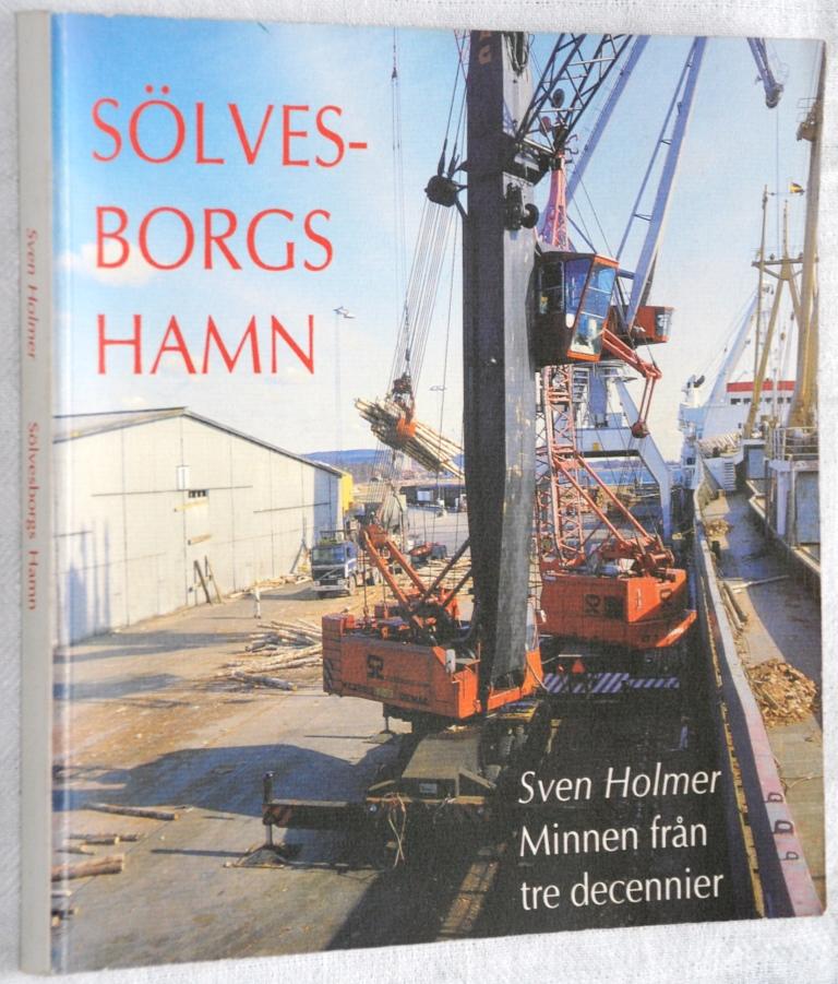 S&ouml;lvesborgs hamn - minnen fr&aring;n tre decennier