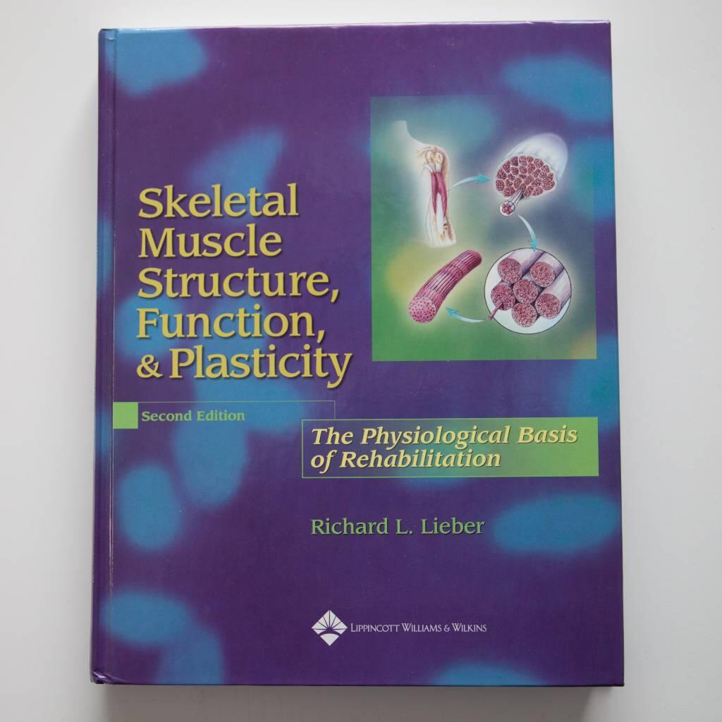 Skeletal muscle structure, function & plasticity - the physiological basis of rehabilitation