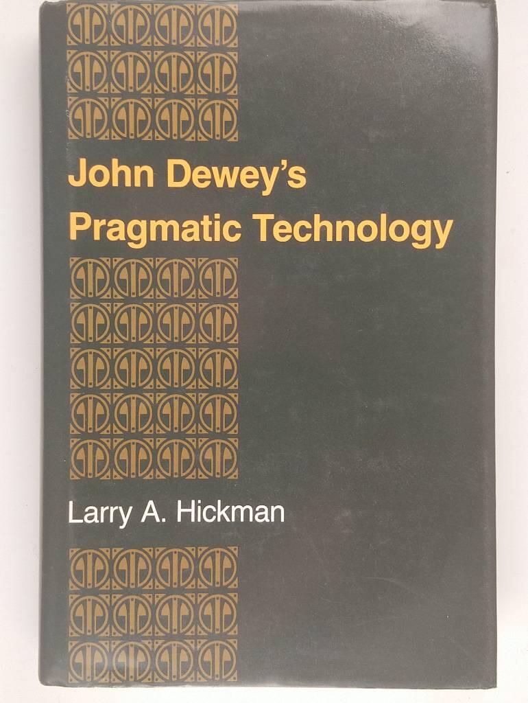 John Dewey's pragmatic technology