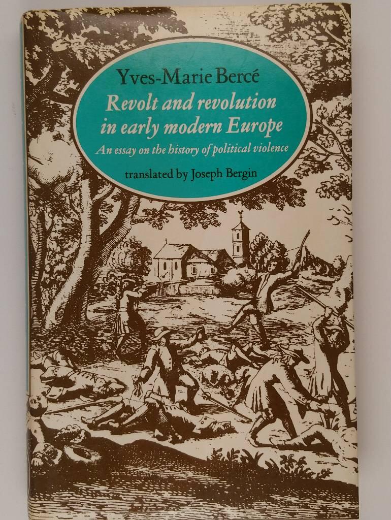 Revolt and revolution in early modern Europe - an essay on the history of political violence