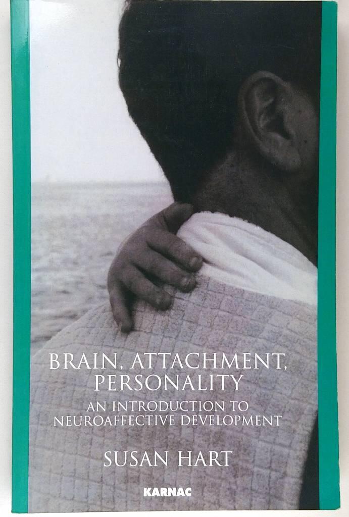 Brain, attachment, personality - an introduction to neuroaffective development