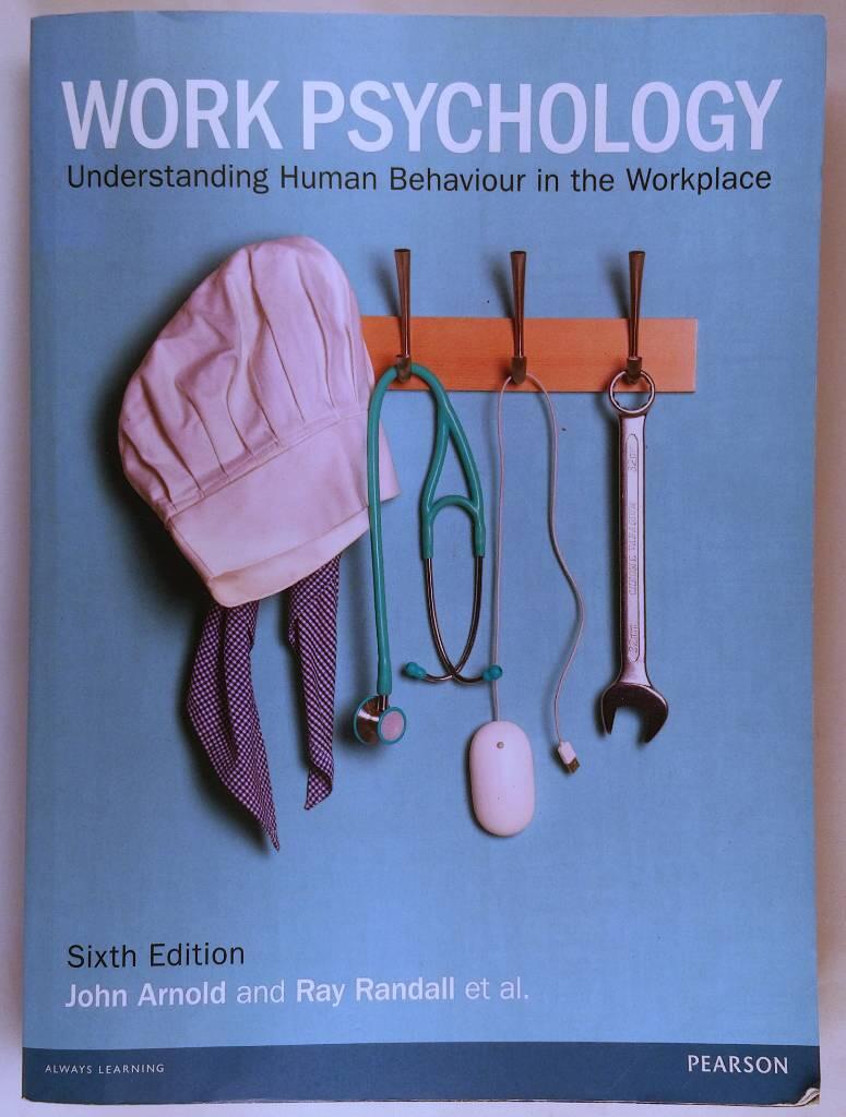 Work psychology - understanding human behaviour in the workplace