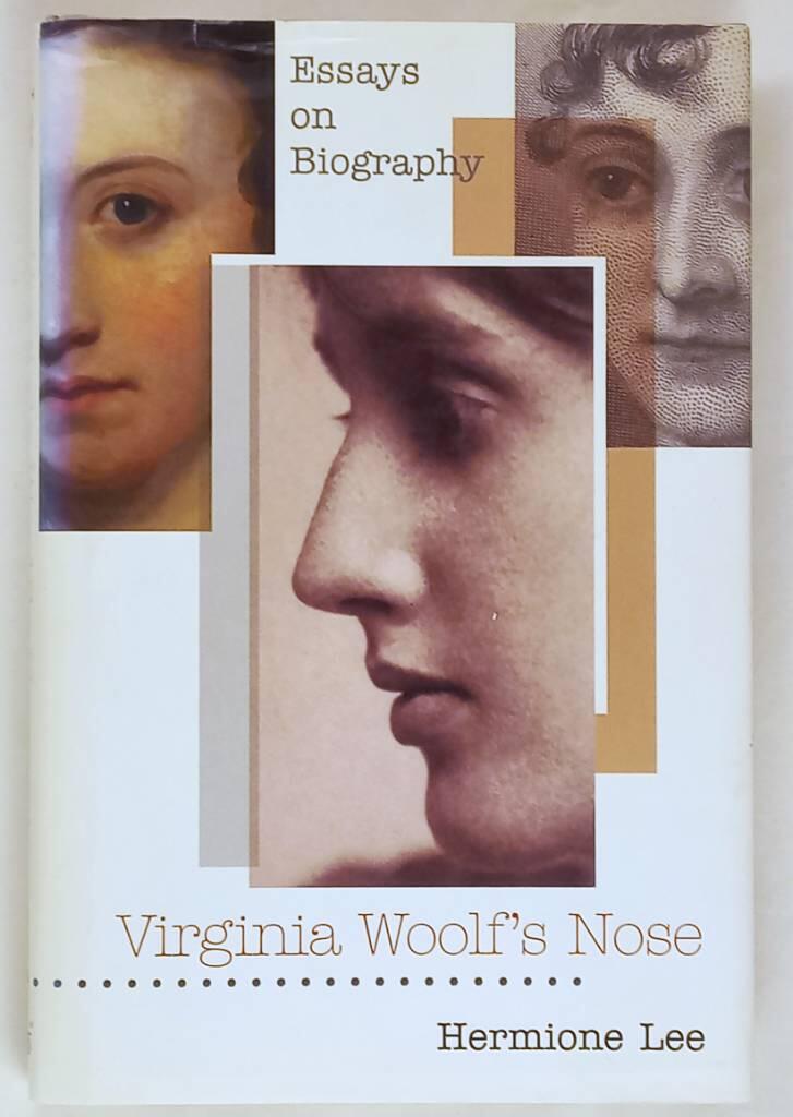 Virginia Woolf's nose - essays on biography