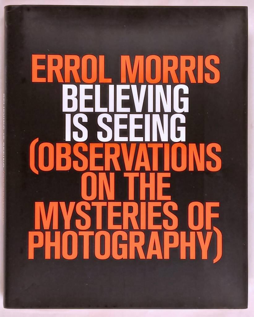 Believing is seeing - observations on the mysteries of photography