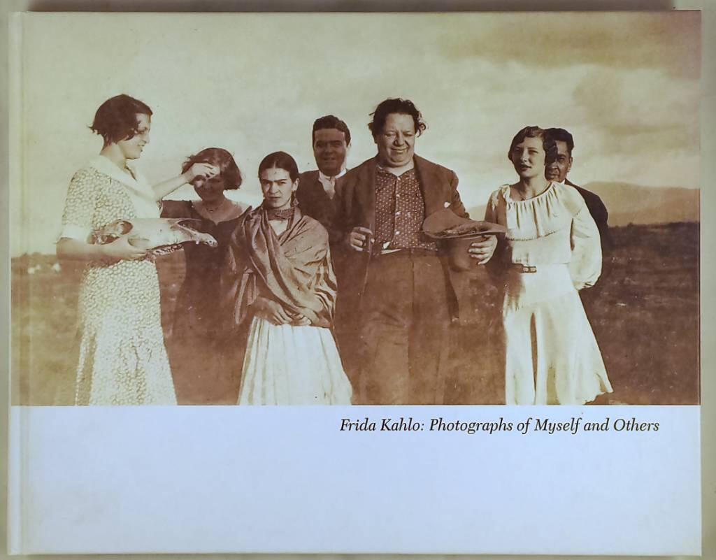 Frida Kahlo - photographs of myself and others : from the Vicente Wolf collection