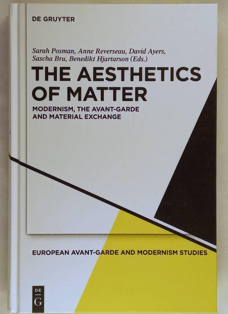 The aesthetics of matter - modernism, the avant-garde and material exchange