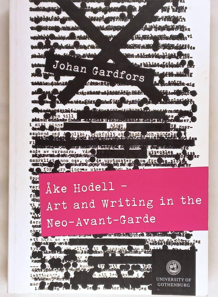 &Aring;ke Hodell. Art and Writing in the Neo-Avant-Garde [Elektronisk resurs]