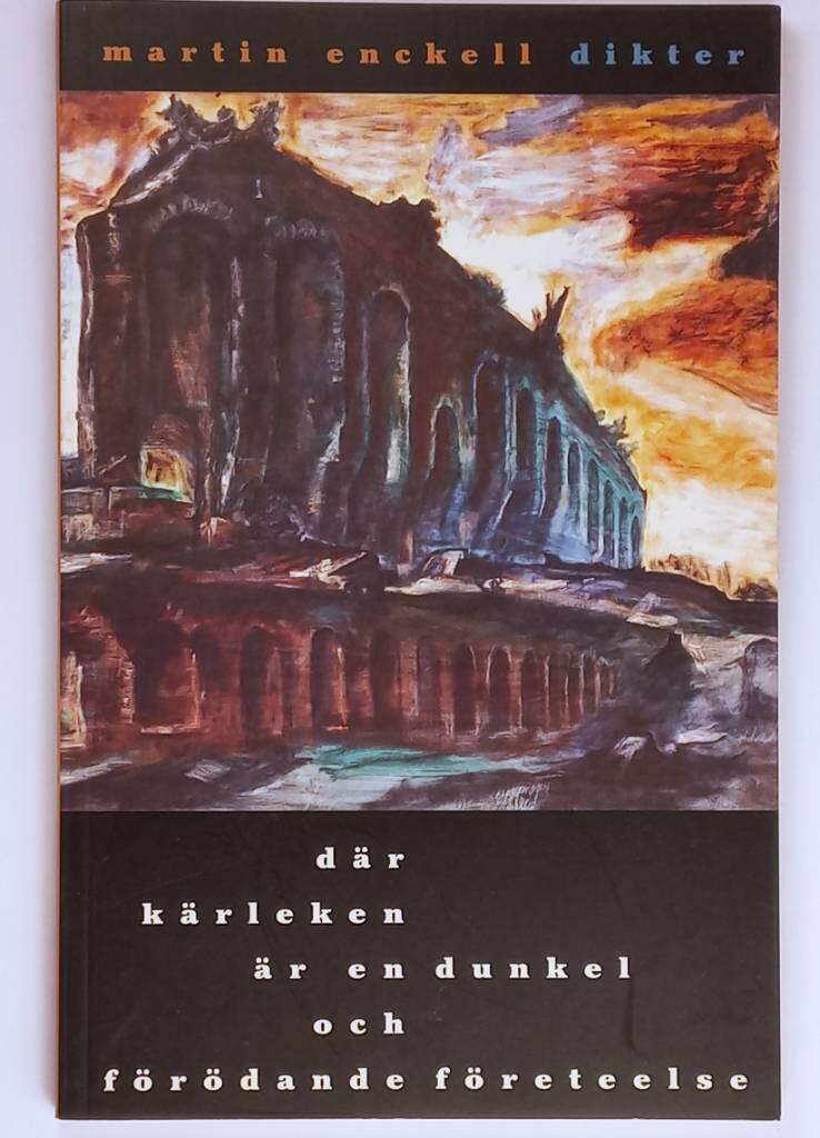 D&auml;r k&auml;rleken &auml;r en dunkel och f&ouml;r&ouml;dande f&ouml;reteelse - [dikter]