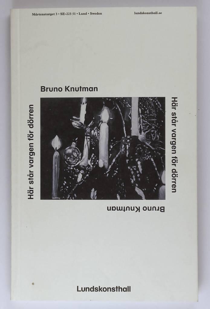 Bruno Knutman : här står vargen för dörren : 29 maj-5 september 2010