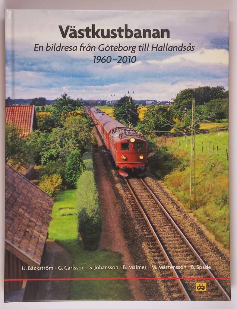 V&auml;stkustbanan - en bildresa fr&aring;n G&ouml;teborg till Hallands&aring;s 1960-2010