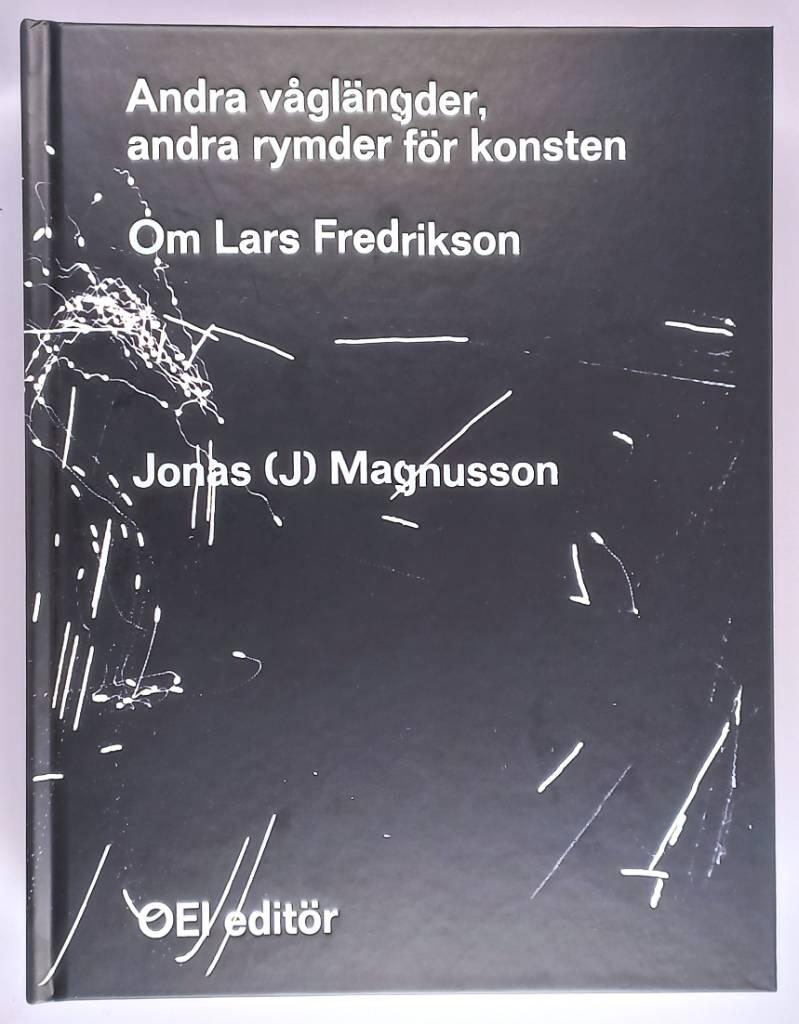 Andra våglängder, andra rymder för konsten - om Lars Fredrikson