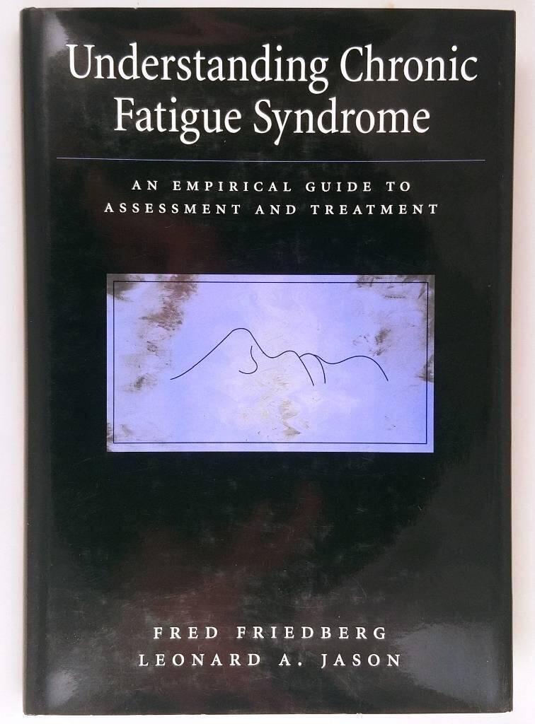 Understanding chronic fatigue syndrome - an empirical guide to assessment and treatment