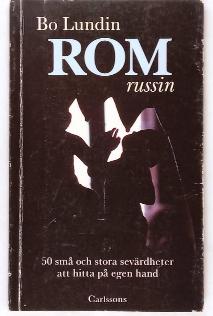 Romrussin : [50 sm&aring; och stora sev&auml;rdheter att hitta p&aring; egen hand]