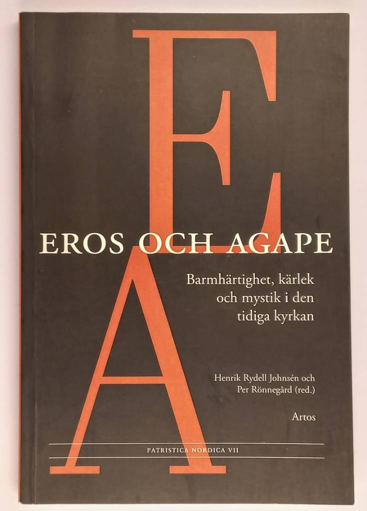 Eros och Agape : barmh&auml;rtighet, k&auml;rlek och mystik i den tidiga kyrkan