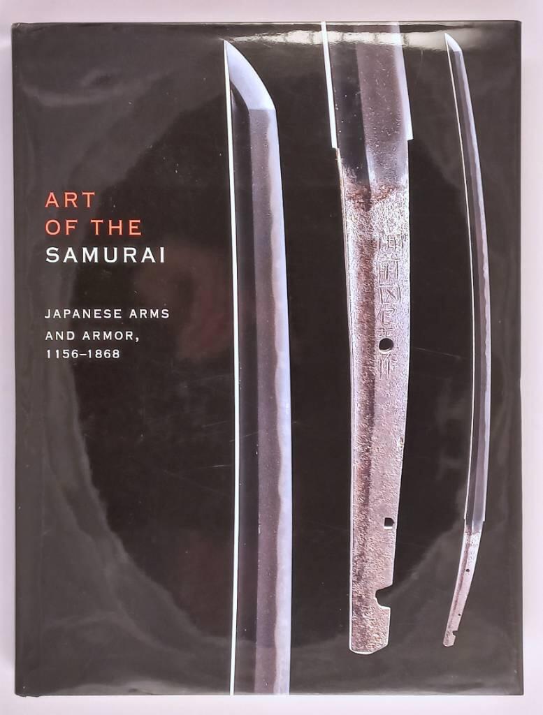 Art of the samurai - Japanese arms and armor, 1156-1868