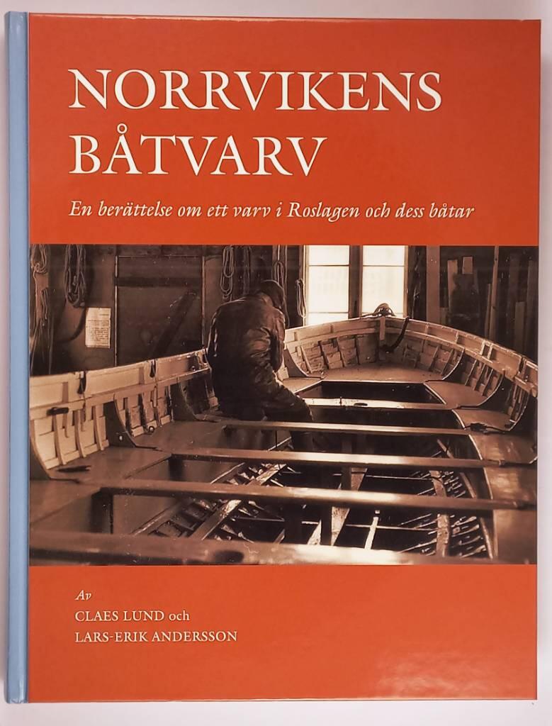 Norrvikens b&aring;tvarv - en ber&auml;ttelse om ett varv i Roslagen och dess b&aring;tar