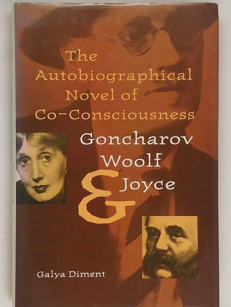 The autobiographical novel of co-consciousness - Goncharov, Woolf, and Joyce