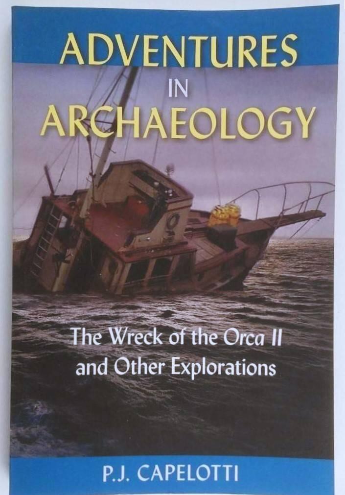 Adventures in archaeology - the wreck of the orca ii and other explorations