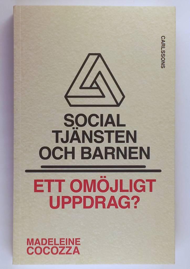 Socialtj&auml;nsten och barnen - ett om&ouml;jligt uppdrag!