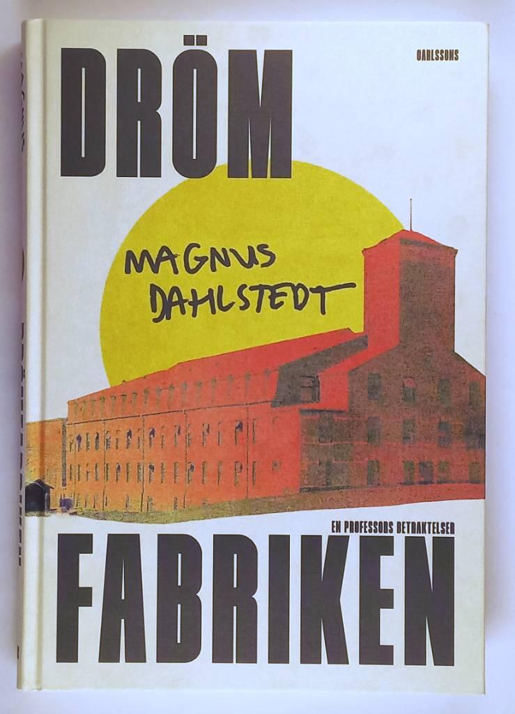 Dr&ouml;mfabriken - en professors betraktelser