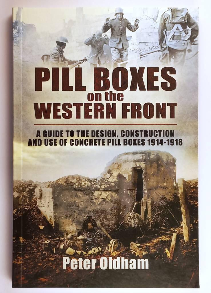 Pillboxes on the western front - guide to the design, construction and use