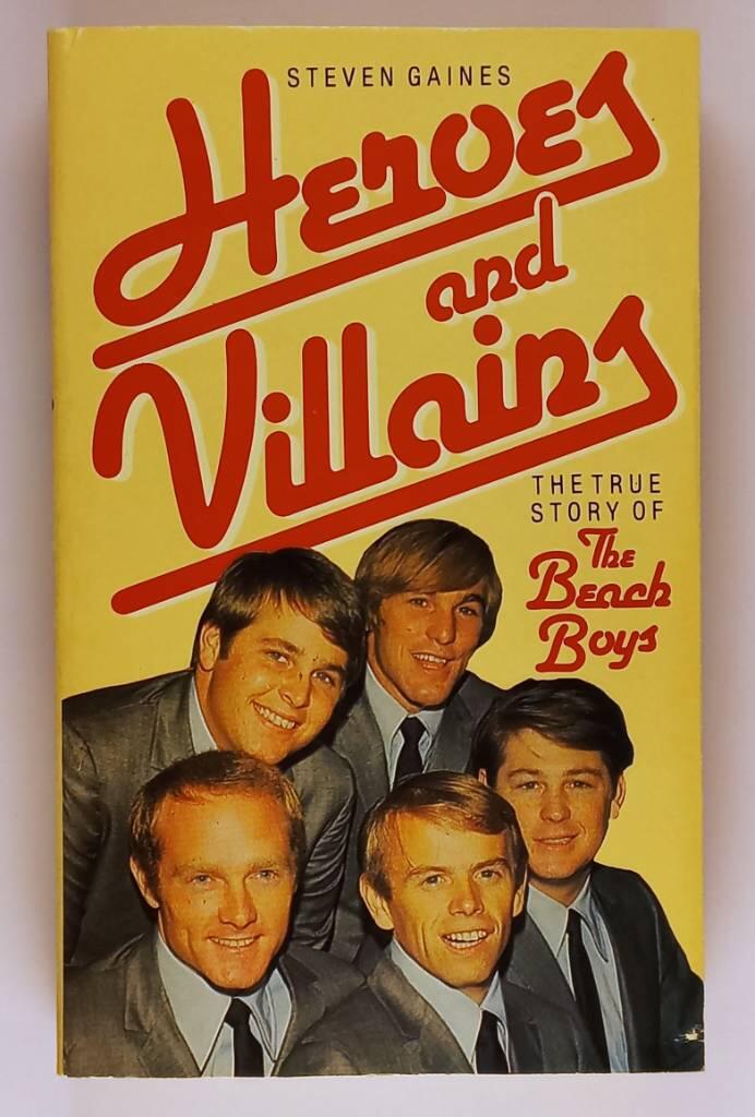 Heores and villains - the true story of the Beach Boys